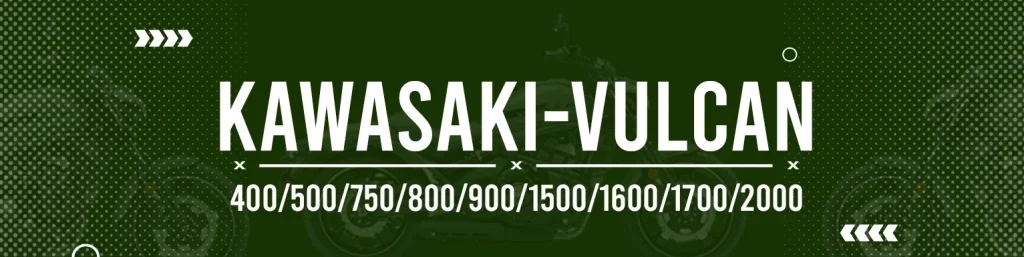Kawasaki Vulcan 400 500 750 800 900 1500 1600 1700 2000