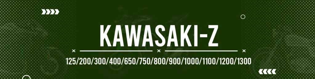 Kawasaki Z 125 200 300 400 650 750 800 900 1000 1100 1200 1300