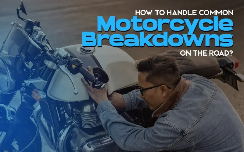 motorcycle breakdowns